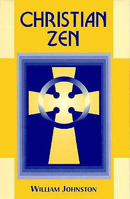 Christian Zen: A Way of Meditation - Johnston, William