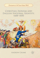 Christian Zionism and English National Identity, 1600-1850
