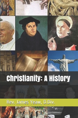 Christianity: A History - Bush, Sharon L, and Yeaw, James R D