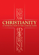 Christianity: An Introduction to the Catholic Faith