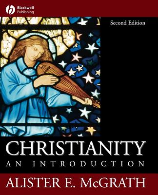 Christianity: An Introduction - McGrath, Alister E, Professor