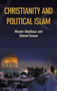 Christianity and Political Islam - Ghabbour, Mounir, and Osman, Ahmed