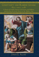 Christianity and Rabbinic Judaism: A History of Conflict Between Christianity and Rabbinic Judaism from the Early Church to Our Modern Time