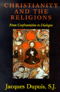 Christianity and the Religions: From Confrontation to Dialogue