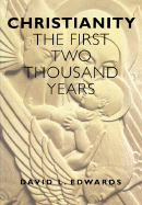 Christianity: First 2000 Years: The First Two Thousand Years