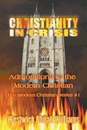 Christianity in Crisis: Admonitions to the Modern Christian