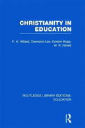 Christianity in Education: The Hibbert Lectures 1965