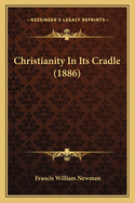 Christianity in Its Cradle (1886)