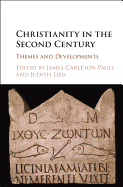 Christianity in the Second Century: Themes and Developments