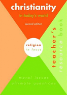 Christianity in Today's World: Teacher's Resource Book: Moral Issues, Ultimate Questions