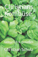 Christians Kombse: Gemtlich & genieen