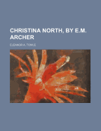 Christina North, by E.M. Archer