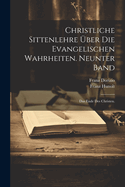 Christliche Sittenlehre ?ber Die Evangelischen Wahrheiten. Neunter Band: Das Ende Des Christen.