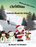 Christmas Activity book for kids: Coloring, counting, words game and more. Black and white version.