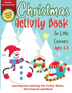 Christmas Activity Book for Little Learners: A Complete Book of Fun and Engaging Christmas Activities for Kids Vol. 1