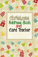 Christmas Address Book and Card Tracker: Adorable Xmas Card Address Book for Christmas Holiday Card Mailings, Christmas Holiday Card Tracking Notebook Journal for Sending and Receiving Holiday Cards