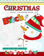 Christmas adults Coloring Book Vol.3: Swear word and Mandala 18+