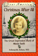 Christmas after All: The Great Depression Diary of Minnie Swift, Indianapolis, Indiana, 1932