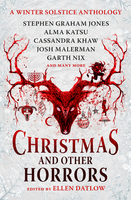 Christmas and Other Horrors: A Winter Solstice Anthology - Datlow, Ellen (Editor), and Bulkin, Nadia, and Dowling, Terry