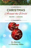 Christmas Around the World: Recipes Customs