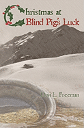 Christmas at Blind Pig's Luck: A Novel of the Gold Camps