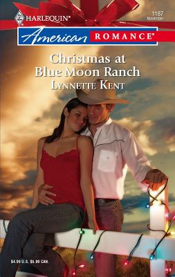 Christmas at Blue Moon Ranch - Kent, Lynnette