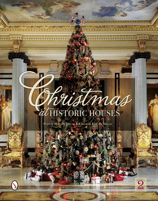 Christmas at Historic Houses - McMillan, Patricia Hart, and McMillan, Katharine Kaye