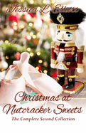 Christmas at Nutcracker Sweets: The Second Complete Collection