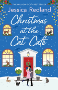 Christmas at the Cat Caf: A feel-good festive treat from MILLION COPY BESTSELLER Jessica Redland