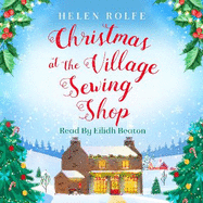 Christmas at the Village Sewing Shop: A cosy, feel-good read filled with festive spirit and family secrets