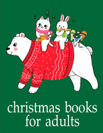 Christmas Books For Adults: The Really Best Relaxing Colouring Book For Children