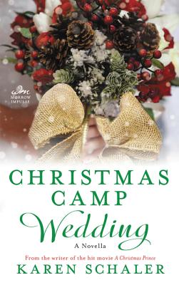 Christmas Camp Wedding: A Novella - Schaler, Karen