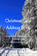 Christmas Card Address Book: Keep Track of Addresses and the Christmas Cards You Send and Receive