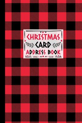 Christmas Card Address Book: Record Book and Tracker for Holiday Cards You Send and Receive, a Ten Year Address Organizer - Red and Black Lumberjack Buffalo Plaid Design - Chaclenium
