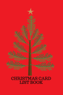 Christmas Card List Book: Holiday Card Recorder - Address Book - Organizer, Notebook, Planner - Keep Track of the Cards You Send & Receive - Christmas Card List - Alphabetical Order - 6 Years of Records - 6"x 9" Small