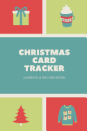 Christmas Card Tracker: Address Record Book - For Sending And Receiving Holiday Cards - A-Z Tabs - 8 Year Organizer - Holly Berry Mistletoe Border Cover