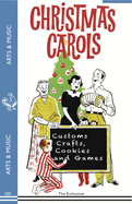 Christmas Carols, Customs, Crafts, Cookies and Games
