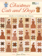 Christmas Cats and Dogs: Quilts to Celebrate the Season - Kime, Janet, and Kane, Brent (Photographer)