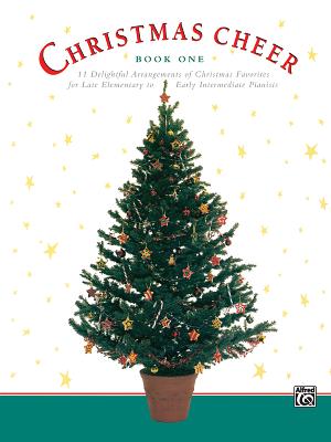 Christmas Cheer, Bk 1: 11 Delightful Arrangements of Christmas Favorites for Late Elementary to Early Intermediate Pianists - Mier, Martha