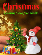 Christmas Coloring Book For Adults: New and Expanded Editions, 100 Unique Designs, Ornaments, Christmas Trees, Wreaths, and More!