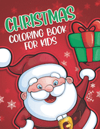 Christmas Coloring Book for Kids: 60 Coloring Pages for Children - Color Santa Claus, Reindeers, Snow Man and More! - Best Christmas Gift for Kids