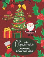 Christmas Coloring Book for Kids: For Children Ages 2-4 and 4-8, Fun Holiday Coloring Book for Toddlers and Kids, Cute Xmas Animals, Hippos, Lions, Dogs, Unicorns and More