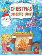 Christmas Coloring Book for Kids: Fun Children's Gift for Kids ages 4-8 Color Santa, Reindeer, Snow Globe, Polar Bear, Kids, Christmas Trees, Nutcracker, Gifts, and more. Fun for 8-12, Stocking Stuffer for Kids