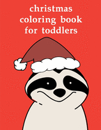 Christmas Coloring Book For Toddlers: Early Learning for First Preschools and Toddlers from Animals Images