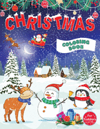 Christmas Coloring Book for Toddlers: Fun Children's Christmas Gift for Toddlers & Kids - 50 Pages to Color with Santa Claus, Reindeer, Snowmen & More!