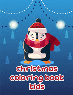 Christmas Coloring Book Kids: Christmas books for toddlers, kids and adults