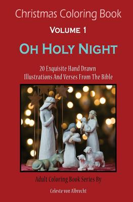 Christmas Coloring Book: Oh Holy Night - TRAVELSIZE: 20 Exquisite Hand Drawn Illustrations And Verses From The Bible - Von Albrecht, Celeste