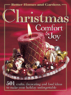 Christmas Comfort and Joy: 501 Crafts, Decorating and Food Ideas to Make Your Holiday Unforgettable