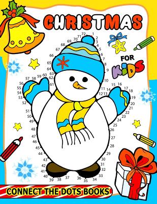 Christmas Connect the Dots Books for Kids: Activity book for boy, girls, kids Ages 2-4,3-5,4-8 connect the dots, Coloring book, Dot to Dot - Balloon Publishing