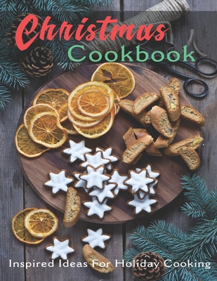 Christmas Cookbook: Inspired Ideas for Holiday Cooking - Rosen, Shirley